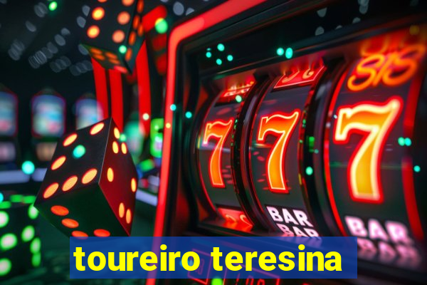 toureiro teresina